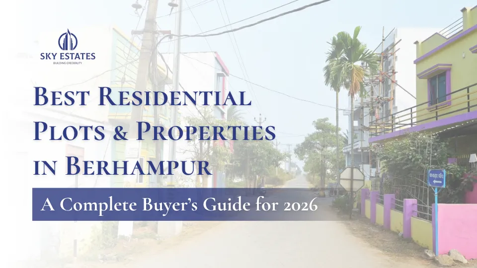 Best Residential Plots & Properties in Berhampur: A Complete Buyer’s Guide for 2026