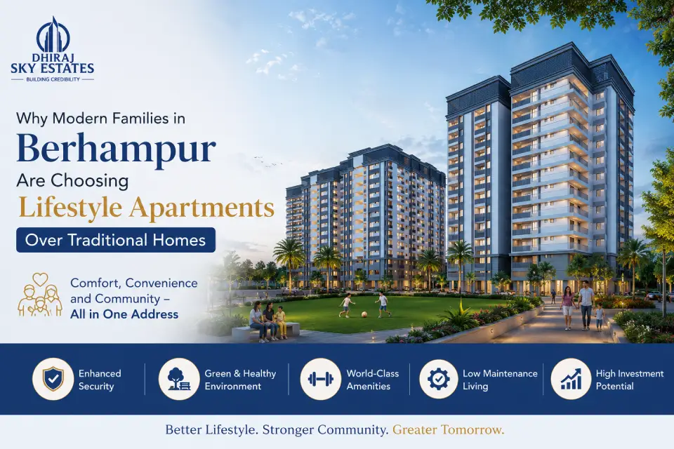 Why Modern Families in Berhampur Are Choosing Lifestyle Apartments Over Traditional Homes