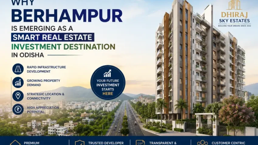Why Berhampur is Emerging as a Smart Real Estate Investment Destination in Odisha